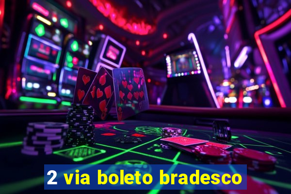 2 via boleto bradesco